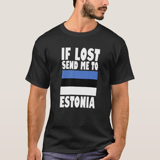 Estonia Flag Design  If lost send me to Estonia Pr T-Shirt (Front)