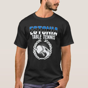 Estonia Table Tennis Estonian Ping Pong Suppor T-Shirt