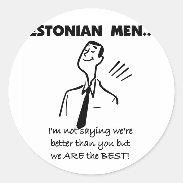 Estonian Men Are Best Classic Round Sticker (Front)
