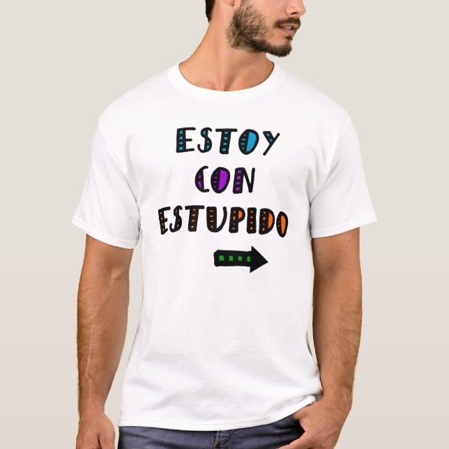 Estoy Con Estupido Fixed T-Shirt (Front)