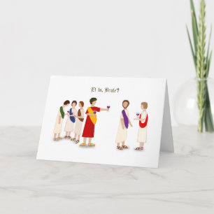"Et Tu Brute?" Julius Caesar at a Party Card