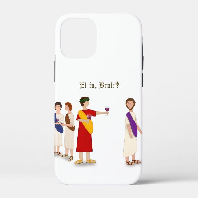 "Et Tu Brute?" Julius Caesar at a Party Case-Mate iPhone Case (Back)