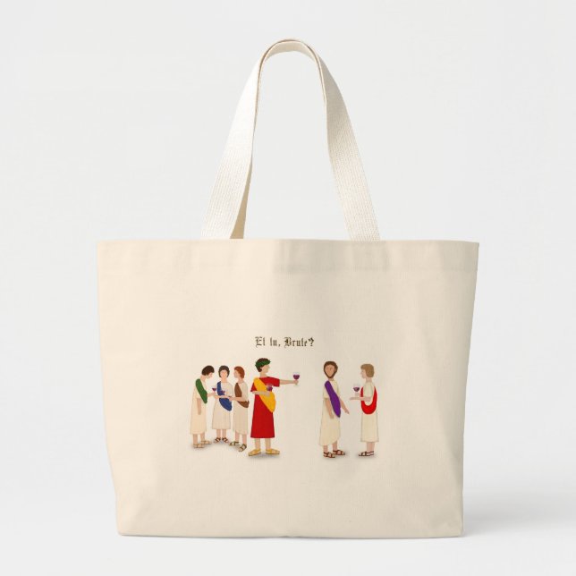 "Et tu, Brute?" Julius Caesar Large Tote Bag (Front)