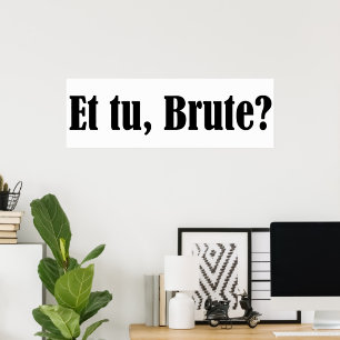 Et tu, Brute Poster