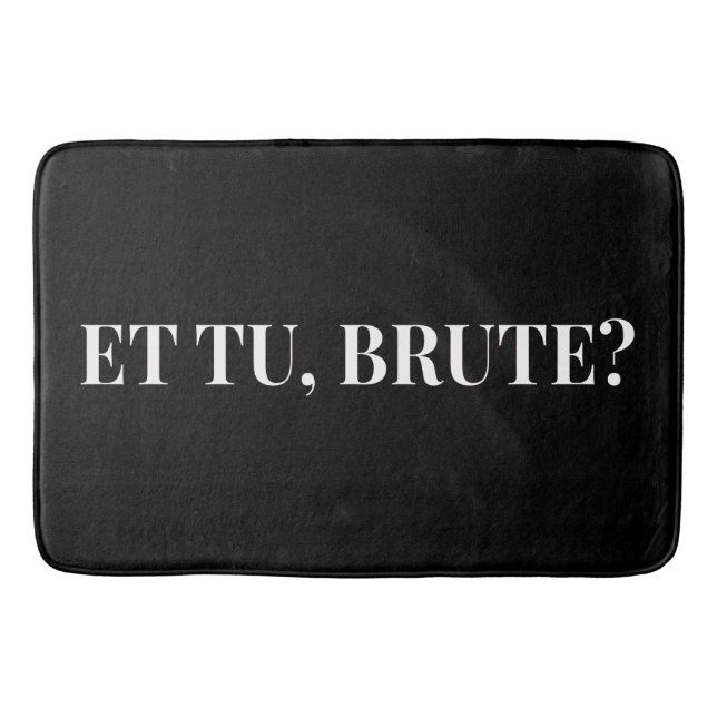 Et Tu, Brute? Shakespeare's Julius Caesar III Bath Mat (Front)
