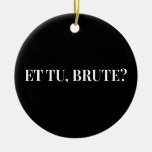 Et Tu, Brute? Shakespeare's Julius Caesar III Ceramic Tree Decoration