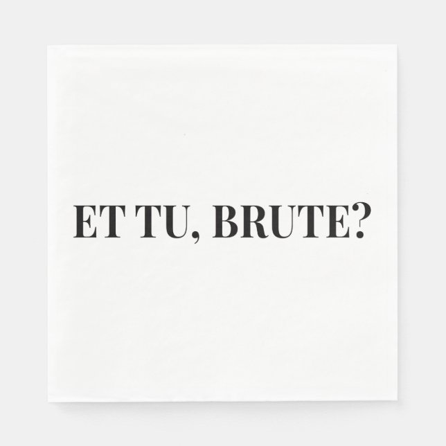 Et Tu, Brute? Shakespeare's Julius Caesar III Napkin (Front)