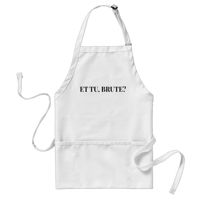 Et Tu, Brute? Shakespeare's Julius Caesar III Standard Apron (Front)