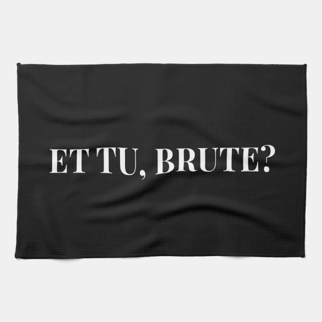 Et Tu, Brute? Shakespeare's Julius Caesar III Tea Towel (Horizontal)