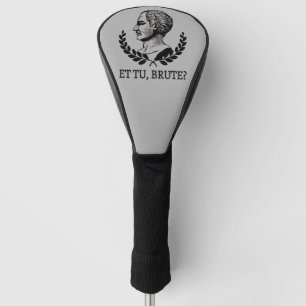 Et Tu, Brute? Shakespeare's Julius Caesar Quote V Golf Head Cover