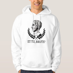 Et Tu, Brute? Shakespeare's Julius Caesar Quote V Hoodie