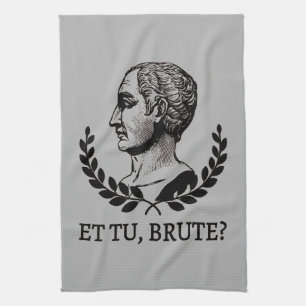 Et Tu, Brute? Shakespeare's Julius Caesar Quote V Tea Towel