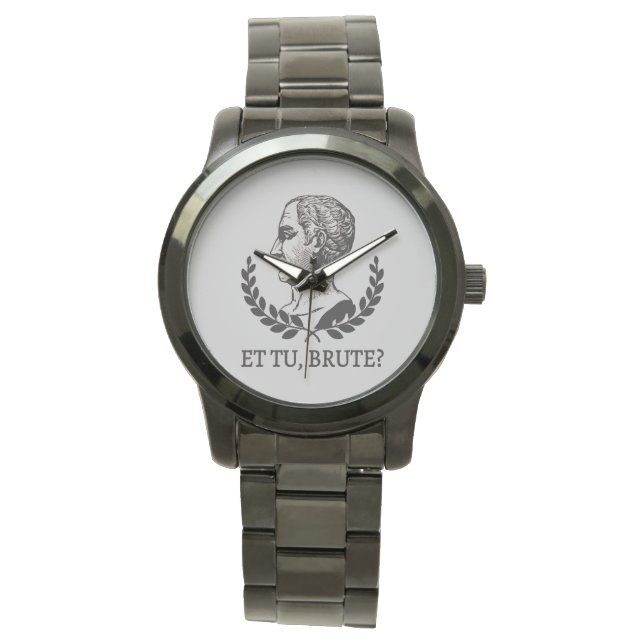 Et Tu, Brute? Shakespeare's Julius Caesar Quote V Watch (Front)