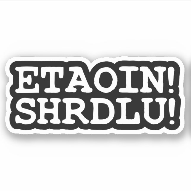 ETAOIN! SHRDLU! (Front)