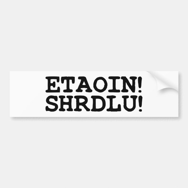 ETAOIN! SHRDLU! BUMPER STICKER (Front)