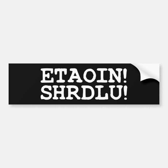 ETAOIN! SHRDLU! BUMPER STICKER (Front)