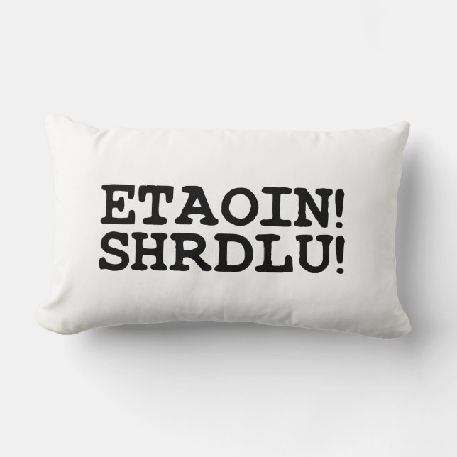 ETAOIN! SHRDLU! LUMBAR CUSHION (Front)