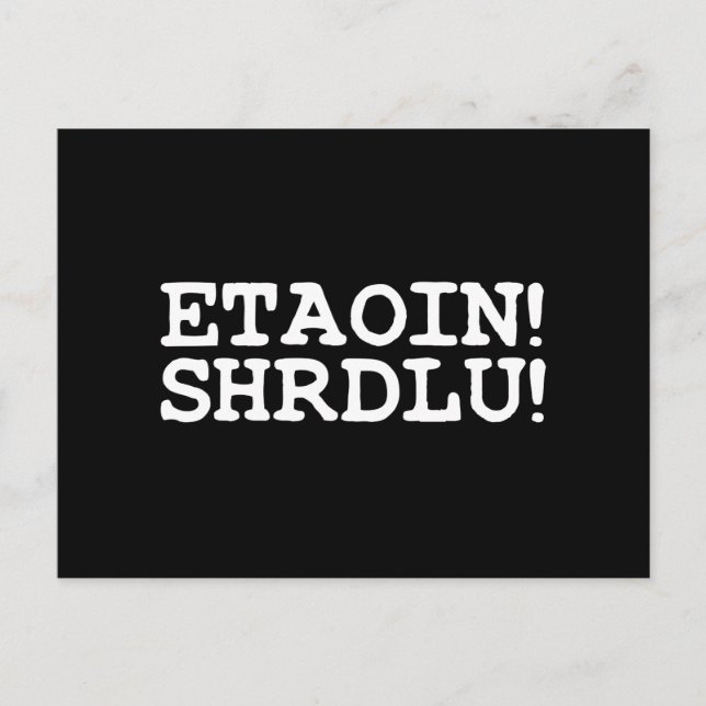 ETAOIN! SHRDLU! POSTCARD (Front)