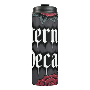 Eternal Decay" Gothic Skull and Rose Illustration Thermal Tumbler