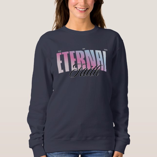 Eternal Faith Sweatshirt (Front)