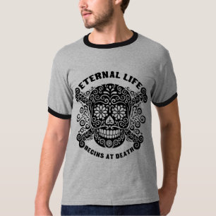 Eternal Life Begins at Death T-Shirt