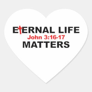 Eternal Life Matters Heart Sticker