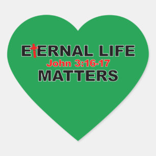 Eternal Life Matters Heart Sticker
