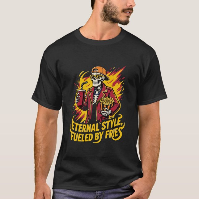Eternal Style Fuelled By Fries T-Shirt (Front)