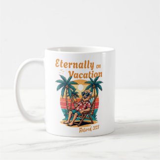 Eternally on Vacation Retro Retirement 2025 Coffee Mug