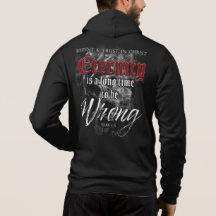 Eternity: Long Time to Be Wrong - Christian Faith Hoodie