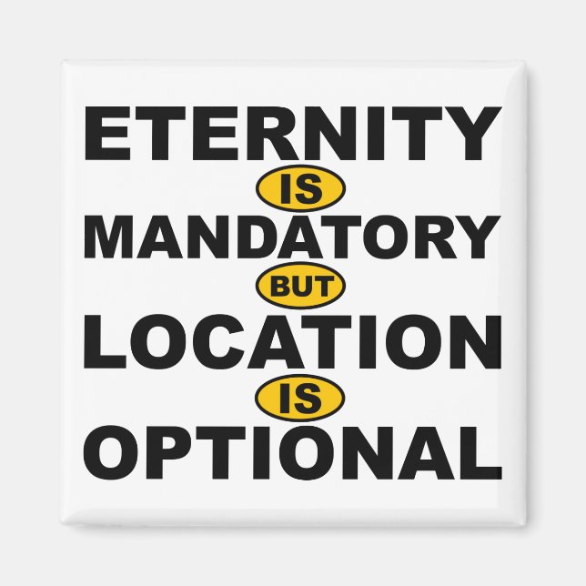 Eternity Mandatory Location Optional Fridge Magnet (Front)