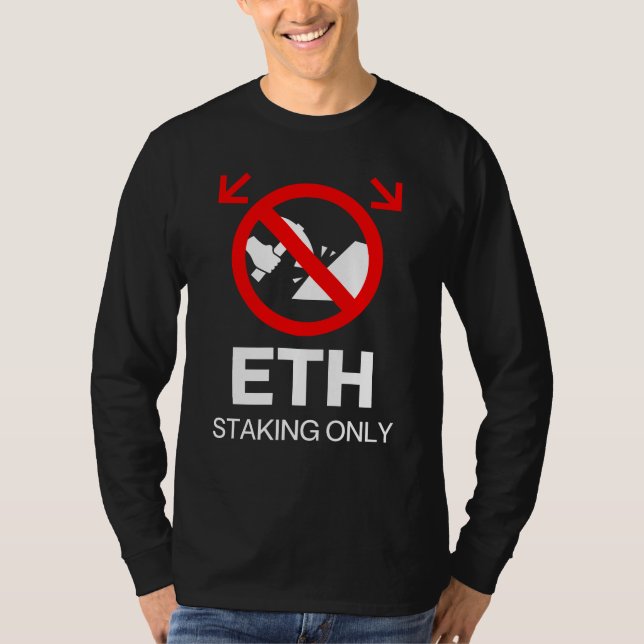 ETH Staking Only™ No Miners Allowed Proof-of-Stake T-Shirt (Front)