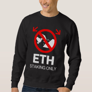 ETH Staking Only™ No Mining Just Momentum Sweatshirt