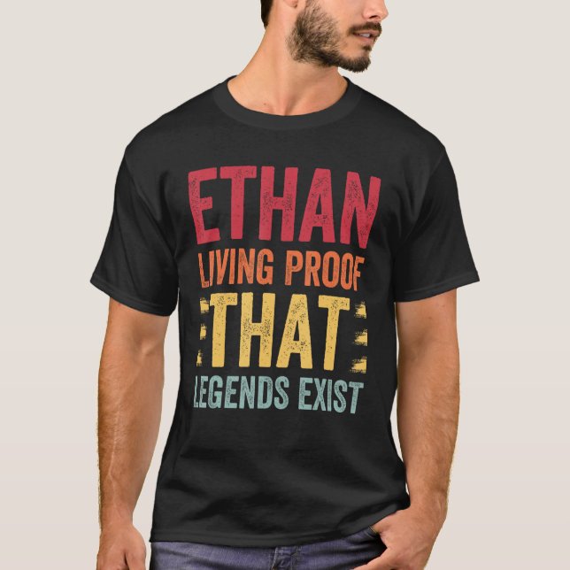 Ethan Living Proof That Legends Exist, Name Ethan T-Shirt (Front)