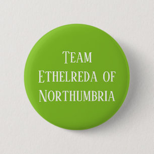 Ethelreda of Northumbria, Queen of Scotland 6 Cm Round Badge
