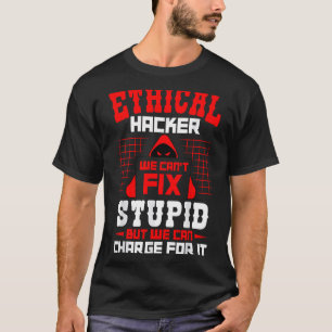 Ethical Hacker Cyber Hacking Awareness Security Pr T-Shirt