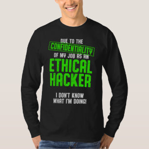 Ethical Hacker Cybersecurity It Pen Tester  14 T-Shirt