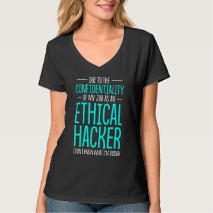 Ethical Hacker Cybersecurity It Pen Tester 16 T-Shirt