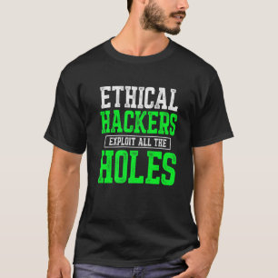 Ethical Hacker Cybersecurity It Pen Tester 1 T-Shirt