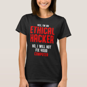 Ethical Hacker Cybersecurity It Pen Tester 2 T-Shirt
