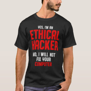 Ethical Hacker Cybersecurity It Pen Tester 2 T-Shirt