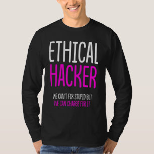 Ethical Hacker Cybersecurity It Pen Tester 3 T-Shirt