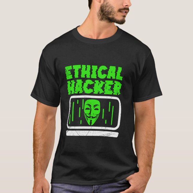 Ethical Hacker Hacking Hack Computer It Hacker T-Shirt (Front)