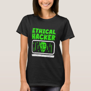 Ethical Hacker Hacking Hack Computer It Hacker T-Shirt