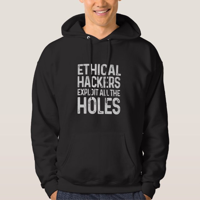 Ethical Hacker Holes Cybersecurity It Pen Tester Hoodie (Front)