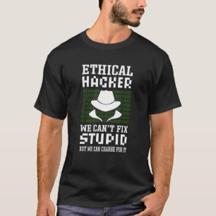 Ethical Hacker. White Hat Hacker. Cyber Security E T-Shirt