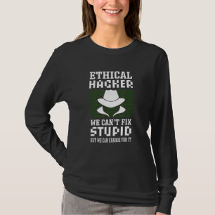 Ethical Hacker. White Hat Hacker. Cyber Security E T-Shirt