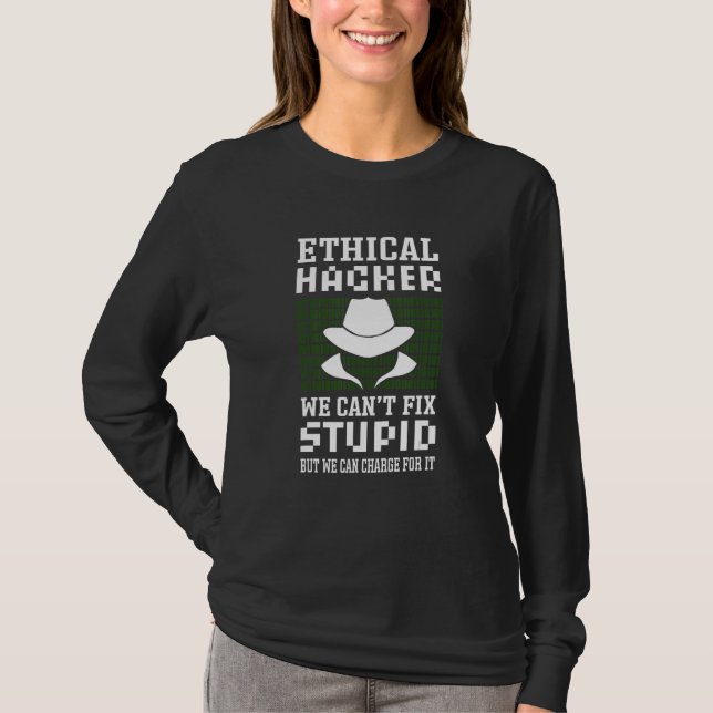 Ethical Hacker. White Hat Hacker. Cyber Security E T-Shirt (Front)