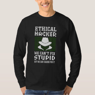 Ethical Hacker. White Hat Hacker. Cyber Security E T-Shirt