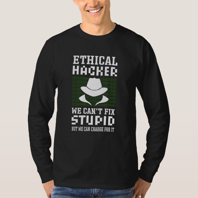 Ethical Hacker. White Hat Hacker. Cyber Security E T-Shirt (Front)